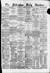 Nottingham Guardian Wednesday 04 December 1872 Page 1