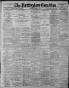 Nottingham Guardian Saturday 04 March 1911 Page 1