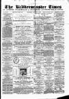Kidderminster Times and Advertiser for Bewdley & Stourport Saturday 09 October 1869 Page 1