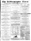 Kidderminster Times and Advertiser for Bewdley & Stourport Saturday 24 January 1874 Page 1