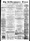 Kidderminster Times and Advertiser for Bewdley & Stourport Saturday 25 July 1874 Page 1