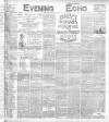 Evening Echo (Cork) Monday 01 February 1904 Page 1