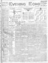 Evening Echo (Cork) Saturday 16 January 1909 Page 1