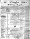 Islington News and Hornsey Gazette Saturday 03 December 1898 Page 1