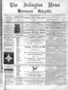 Islington News and Hornsey Gazette Saturday 21 May 1898 Page 1