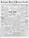 Islington News and Hornsey Gazette Friday 19 February 1909 Page 1