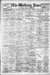 Wallasey News and Wirral General Advertiser Saturday 28 May 1910 Page 1