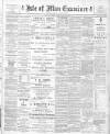 Isle of Man Examiner Saturday 18 February 1905 Page 1