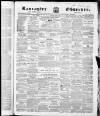 Lancaster Observer and Morecambe Chronicle Saturday 11 March 1865 Page 1
