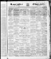 Lancaster Observer and Morecambe Chronicle Saturday 06 May 1865 Page 1