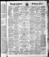 Lancaster Observer and Morecambe Chronicle Saturday 20 May 1865 Page 1