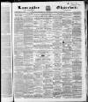 Lancaster Observer and Morecambe Chronicle Saturday 19 August 1865 Page 1