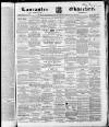 Lancaster Observer and Morecambe Chronicle Saturday 23 September 1865 Page 1