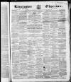 Lancaster Observer and Morecambe Chronicle Saturday 30 September 1865 Page 1