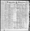 Lancaster Observer and Morecambe Chronicle Friday 22 February 1889 Page 1