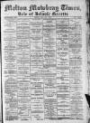 Melton Mowbray Times and Vale of Belvoir Gazette Friday 02 December 1887 Page 1
