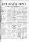 North Middlesex Chronicle Saturday 28 February 1874 Page 1