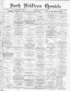 North Middlesex Chronicle Saturday 15 July 1899 Page 1