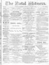 Natal Witness Saturday 05 January 1878 Page 1