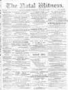 Natal Witness Thursday 10 January 1878 Page 1