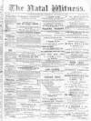 Natal Witness Thursday 17 January 1878 Page 1