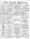 Natal Witness Thursday 31 January 1878 Page 1