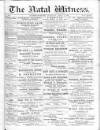 Natal Witness Thursday 11 April 1878 Page 1