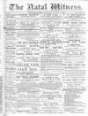 Natal Witness Saturday 10 August 1878 Page 1