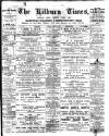 Kilburn Times Friday 11 August 1899 Page 1