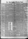 Birmingham Weekly Post Saturday 02 June 1877 Page 1