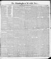 Birmingham Weekly Post Saturday 14 December 1889 Page 1