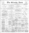 Grimsby News Friday 21 February 1908 Page 1