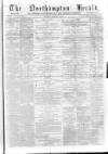 Northampton Herald Saturday 23 February 1878 Page 1