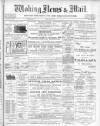 Woking News & Mail Friday 31 May 1907 Page 1