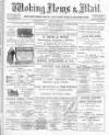 Woking News & Mail Friday 06 December 1907 Page 1