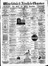 Wharfedale & Airedale Observer Friday 04 April 1884 Page 1
