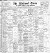 Blackpool Times Wednesday 13 March 1901 Page 1