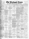 Blackpool Times Saturday 12 April 1902 Page 1