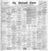 Blackpool Times Wednesday 21 May 1902 Page 1