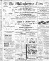 Wellingborough News Friday 10 February 1905 Page 1