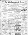 Wellingborough News Friday 24 February 1905 Page 1
