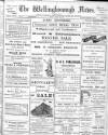 Wellingborough News Friday 31 January 1908 Page 1