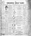 Cheshire Daily Echo Saturday 05 January 1901 Page 1
