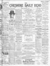 Cheshire Daily Echo Friday 11 January 1901 Page 1