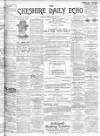 Cheshire Daily Echo Friday 22 February 1901 Page 1