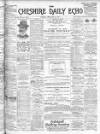 Cheshire Daily Echo Tuesday 26 February 1901 Page 1