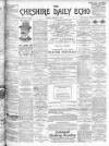Cheshire Daily Echo Friday 01 March 1901 Page 1