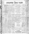Cheshire Daily Echo Saturday 09 March 1901 Page 1