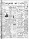 Cheshire Daily Echo Tuesday 06 August 1901 Page 1