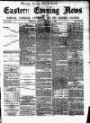 Eastern Evening News Monday 13 February 1882 Page 1